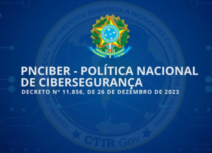 Instituída a Política Nacional de Cibersegurança - PNCiber, com a finalidade de orientar a atividade de segurança cibernética no País.  