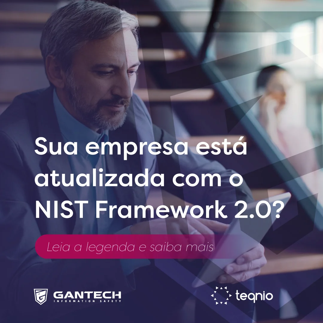 Sua Empresa está Atualizada com o NIST Framework 2.0 Sua Empresa está Atualizada com o NIST Framework 2.0