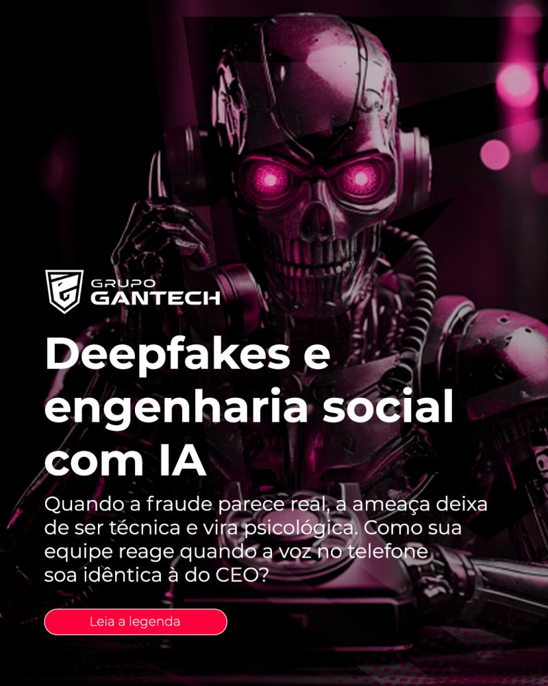 Deepfakes e Engenharia Social com IA Deepfakes e Engenharia Social com IA