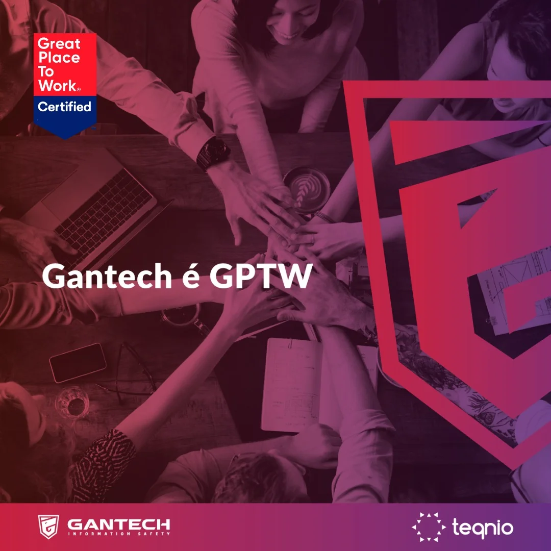 Gantech Information Safety é Great Place to Work® Gantech Information Safety é Great Place to Work®